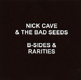 Nick Cave & the Bad Seeds - B-Sides & Rarities