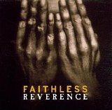 Faithless - Reverence (Irreverence Edition)