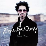Eagle-Eye Cherry - Present Future