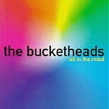 Bucketheads - All in the Mind