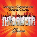 London Gospel Community Choir - Glorious