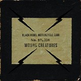 Black Rebel Motorcycle Club - Wrong Creatures