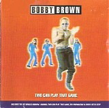 Bobby Brown - Two Can Play That Game