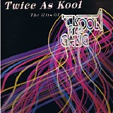 Kool & the Gang - Twice As Kool (The Hits of Kool & the Gang)
