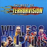 Terrorvision - Whales and Dolphins - The Best of Terrorvision