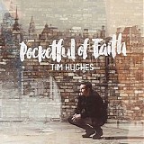 Tim Hughes - Pocketful of Faith