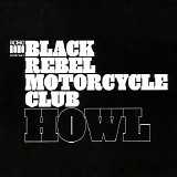 Black Rebel Motorcycle Club - Howl