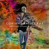 Corinne Bailey-Rae - The Heart Speaks in Whispers (Deluxe Edition)