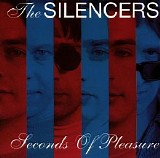 Silencers - Seconds of Pleasure
