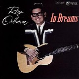 Roy Orbison - In Dreams