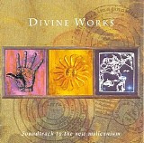 Divine Works - Sountrack to the New Millenium