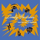 Nick Cave & The Bad Seeds - Lovely Creatures: The Best of Nick Cave & The Bad Seeds