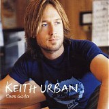 Keith Urban - Days Go By