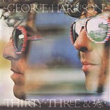 George Harrison - Thirty Three & 1-3