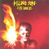 Killing Joke - Fire Dances (Deluxe Edition)