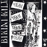 Bikini Kill & Huggy Bear - Yeah Yeah Yeah Yeah / Our Troubled Youth