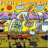 Public Image LTD. - The Greatest Hits, So Far