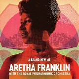 Aretha Franklin & The R.P.O - A Brand New Me: Aretha Franklin (With the Royal Philharmonic Orchestra)