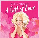 Bette Midler - A Gift of Love