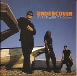 Undercover - Check Out the Groove