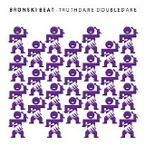 Bronski Beat - Truthdare Doubledare