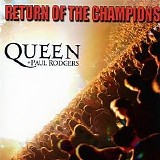 Queen & Paul Rodgers - Return of the Champions