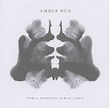 Amber Run - For a Moment I Was Lost