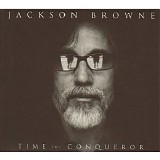 Jackson Browne - Time the Conqueror