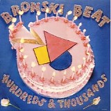 Bronski Beat - Hundreds & Thousands
