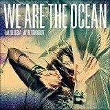 We Are the Ocean - Maybe Today Maybe Tomorrow