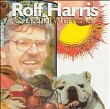 Rolf Harris - Can You Tell What It Is Yet?
