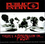 Public Enemy - There's a Poison Goin On...Â 