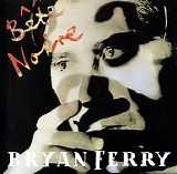Bryan Ferry - BÃªte Noire