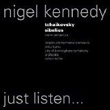Nigel Kennedy with the LPO Conducted by Simon Rattle - Just Listen L(Tchaikovsky & Sibelius Violin Concertos)