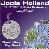 Jools Holland & His Rhythm & Blues Orchestra - Small World Big Band Vol.1
