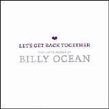 Billy Ocean - Let's Get Back Together - The Love Songs