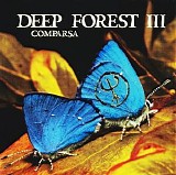 Deep Forest III - Comparsa