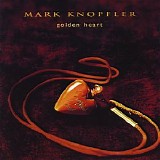 Mark Knopfler - Golden Heart