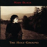 Mary Black - The Holy Ground