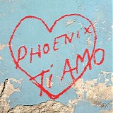 Phoenix - Ti Amo