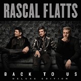 Rascal Flatts - Back To Us (Deluxe Version)