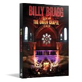 Billy Bragg - Live at the Union Chapel London