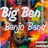 Big Ben Banjo Band - More Minstrel Melodies