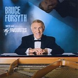 Bruce Forsyth - These Are My Favourites