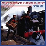 Clint Eastwood & General Saint - Stop That Train