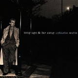 Charlie Watts - Long Ago & Far Away