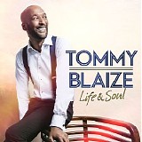 Tommy Blaize - Life & Soul 2017