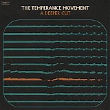 Temperance Movement - A Deeper Cut