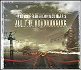 Emmylou Harris/Mark Knopfler - All the Road Running