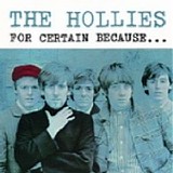Hollies - For Certain Because...